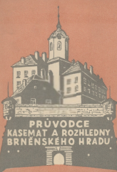 kniha Průvodce kasemat a rozhledny brněnského hradu, Posádkový dům armády v Brně 1951