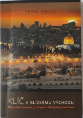 kniha Klíč k blízkému východu Objevování budoucnosti Izraele v biblických proroctvích, Kontakt.cz 2020