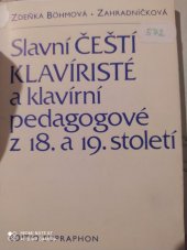 kniha Slavní čeští klavíristé a klavírní pedagogové z 18. a 19. století do založení klavírního odd. pražské konzervatoře r. 1888, Supraphon 1986