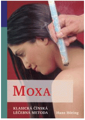 kniha Moxa klasická čínská léčebná metoda, Pragma 2008