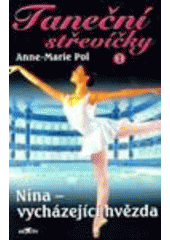 kniha Taneční střevíčky. 1, - Nina - vycházející hvězda, Alpress 2003