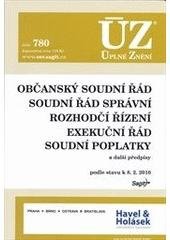 kniha Občanský soudní řád Soudní řád správní ; Rozhodčí řízení ; Exekuční řád ; Soudní poplatky : a další předpisy : podle stavu k 8.2.2010, Sagit 2010