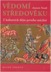 kniha Vědomí středověku z kulturních dějin prvního tisíciletí, Mladá fronta 2007