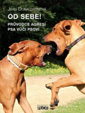 kniha Od sebe! průvodce agresí psa vůči psovi, Plot 2013