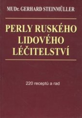 kniha Perly ruského lidového léčitelství 220 receptů a rad, Pragma 1998