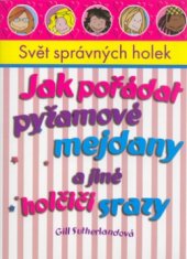 kniha Jak pořádat pyžamové mejdany a jiné holčičí srazy, Egmont 2003