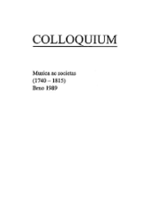 kniha Colloquium Musica ac societas (1740-1815), Brno 1989 Musikwissenschaftliche Kolloquien der Internationalen Musikfestspiele in Brno., Masarykova univerzita 1994