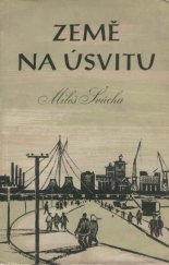 kniha Země na úsvitu reportáž o budování Ostravska, Práce 1953