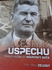 kniha Cesty k úspěchu: trvalé hodnoty soustavy řízení Baťa, Univerzita Tomáše Bati, Fakulta managementu a ekonomiky 2001