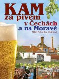 kniha Kam za pivem v Čechách a na Moravě, CPress 2014