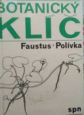 kniha Botanický klíč klíč k určování 1000 nejdůležitějších cévnatých rostlin : pomocná kniha pro žáky zákl. a stř. škol, SPN 1984