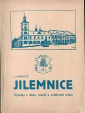 kniha Jilemnice Výňatky z dějin, rozvoj a zvláštnosti města, s.n. 1941