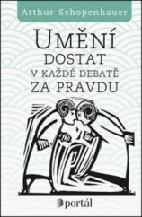 kniha Umění dostat v každé debatě za pravdu eristická dialektika, Portál 2019