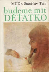 kniha Budeme mít děťátko, Avicenum 1971