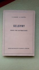 kniha Selsyny Prvky pro automatisaci : Určeno technikům v mechanisaci a automatisaci a studujícím prům. a vys. škol elektrotechn., SNTL 1959