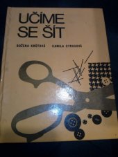 kniha Učíme se šít Kniha pro stř. prům. školy oděvní, dvouleté odb. školy pro dívky, stř. školy ekon. služeb a pro 6.-9. roč. zákl. devítileté školy, SNTL 1969