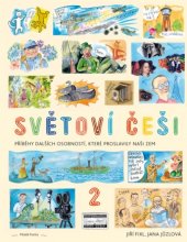 kniha Světoví Češi 2 Příběhy dalších osobností, které proslavily naši zem, Mladá fronta 2016