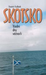 kniha Skotsko všední dny věčnosti, Akcent 2012