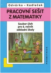 kniha Pracovní sešit z matematiky soubor úloh pro 6. ročník základní školy, Prometheus 2011