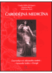 kniha Čarodějná medicína znovuobjevení zakázaného umění - šamanské tradice v Evropě, Volvox Globator 2000