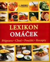 kniha Lexikon omáček příprava, chuť, použití, recepty, Rebo 2004