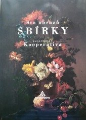kniha Sto obrazů sbírky pojišťovny Kooperativa, Kooperativa, pojišťovna, a.s. 2003