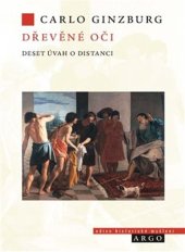 kniha Dřevěné oči Deset úvah o distanci, Argo 2024
