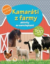 kniha Kamaráti z farmy aktivity so samolepkami, Svojtka 2013