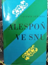 kniha Alespoň ve snu [Kniha o Boženě Němcové, Československý spisovatel 1959