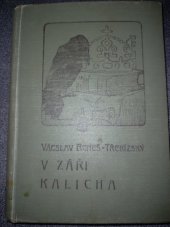 kniha V záři kalicha Pořadí první historické povídky., F. Topič 1911