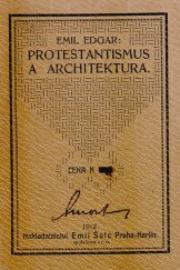 kniha Protestantismus a architektura, Emil Šolc 1912