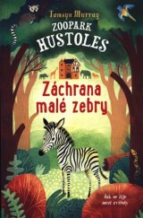 kniha Zoopark Hustoles 1. - Záchrana malé zebry, Svojtka & Co. 2018