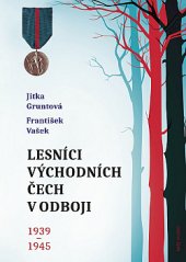 kniha Lesníci východních Čech v odboji 1939-1945, Naše vojsko 2020