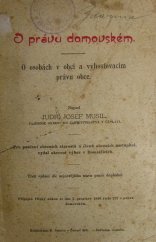 kniha O právu domovském O osobách v obci a vyhosťovacím právu obce : Pro poučení obecních starostů a členů okresních zastupitelstev vydal okresní výbor v Domažlicích, nákladem vydavatele 1908