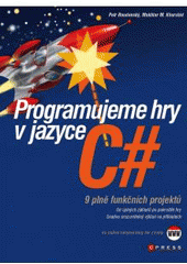 kniha Programujeme hry v jazyce C#, CPress 2011