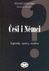 kniha Češi i Němci legendy, spory, realita, Libri 2001