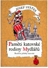 kniha Paměti katovské rodiny Mydlářů v Praze. II., - Rozličné příběhy katovské, XYZ 2005