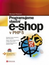 kniha Programujeme vlastní e-shop v PHP 5, CPress 2011