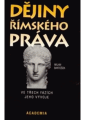 kniha Dějiny římského práva (ve třech fázích jeho vývoje), Academia 1995