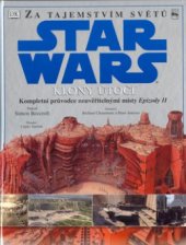 kniha Za tajemstvím světů Star Wars klony útočí, Egmont 2003