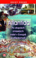 kniha Atlantida po stopách zmizelých měst v Evropě a Středomoří, Alpress 2010