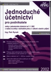 kniha Jednoduché účetnictví pro podnikatele změny v jednoduchém účetnictví od 1.1.2002 s vazbou na změny v obchodním právu a v zákoně o daních z příjmů, Anag 2002