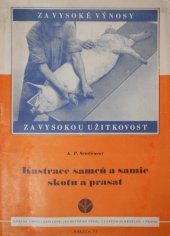 kniha Kastrace samců a samic skotu a prasat Určeno pro střední kádry veterinárních a zootechnických pracovníků, Brázda 1951