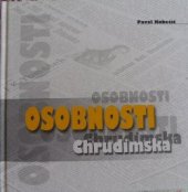 kniha Osobnosti Chrudimska (500 osobností chrudimského okresu), Okresní muzeum Chrudim 2002