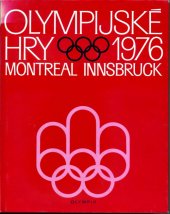 kniha Olympijské hry 1976 21. olympijské hry, Montreal-12. zimní olympijské hry, Innsbruck, Olympia 1977