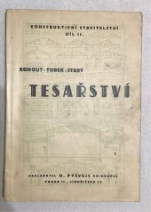 kniha Konstruktivní stavitelství. Díl II, - Tesařství, B. Pyšvejc 1942