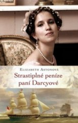 kniha Strastiplné peníze paní Darcyové, Leda 2011