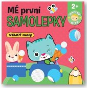 kniha Mé první samolepky VELKÝ malý, Svojtka 2022