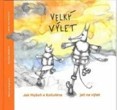 kniha Velký výlet Jak Myšoň a Kočuléna jeli na výlet, Tiskárny Havlíčkův Brod 2022