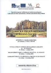 kniha Historická zeleň regionu střední Čechy 1. ročník projektu : přednáškové a výjezdní studijní bloky pro studenty 3. VOŠ, 3. DSVOŠ : sborník přednášek, Vyšší odborná škola zahranická a Střední zahradnická škola 2010